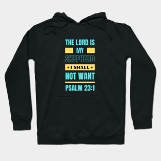 The Lord Is My Shepherd | Bible Verse Psalm 23:1 Hoodie